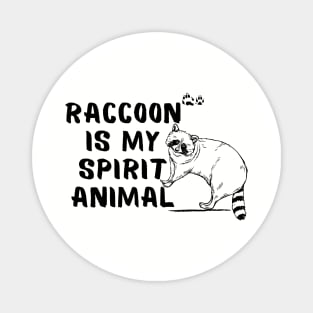 Raccoon is My Spirit Animal Funny Sayings Magnet